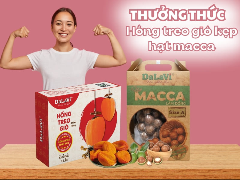 Ăn hồng treo gió kẹp hạt macca - Cách thưởng thức dinh dưỡng